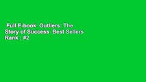 Full E-book  Outliers: The Story of Success  Best Sellers Rank : #2