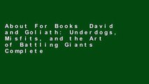 About For Books  David and Goliath: Underdogs, Misfits, and the Art of Battling Giants Complete