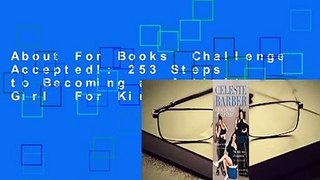 About For Books  Challenge Accepted!: 253 Steps to Becoming an Anti-It Girl  For Kindle