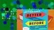 Full version  Better Than Before: What I Learned about Making and Breaking Habits--To Sleep More,
