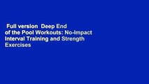 Full version  Deep End of the Pool Workouts: No-Impact Interval Training and Strength Exercises
