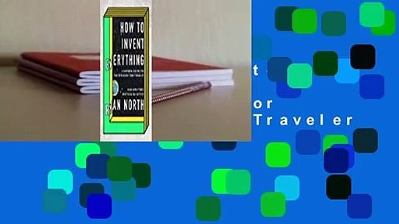 Full E-book  How to Invent Everything: A Survival Guide for the Stranded Time Traveler  For