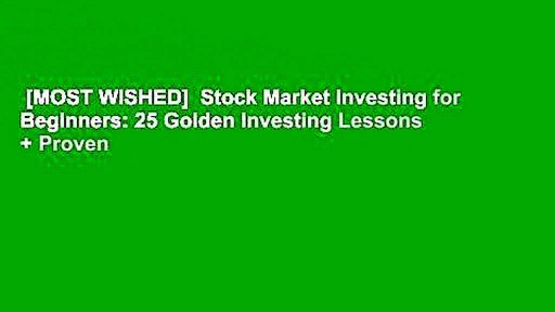[MOST WISHED]  Stock Market Investing for Beginners: 25 Golden Investing Lessons + Proven