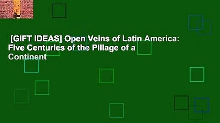 [GIFT IDEAS] Open Veins of Latin America: Five Centuries of the Pillage of a Continent