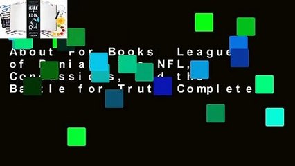 Download Video: About For Books  League of Denial: The NFL, Concussions, and the Battle for Truth Complete