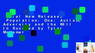 Trial New Releases  Population: One: Autism, Adversity and the Will to Succeed by Tyler McNamer
