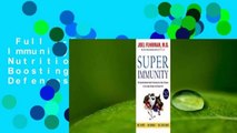 Full E-book  Super Immunity: The Essential Nutrition Guide for Boosting Your Body's Defenses to
