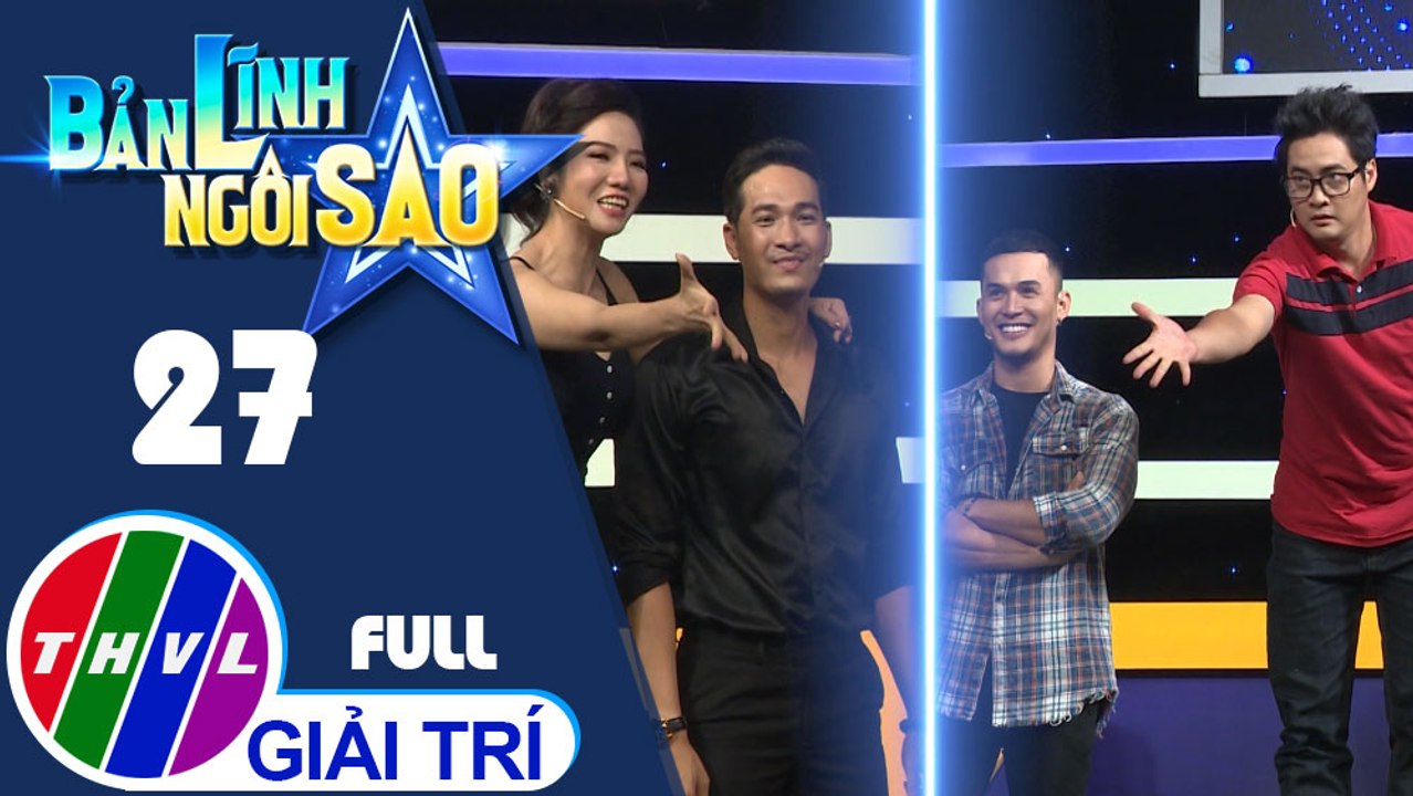 THVL | Bản lĩnh ngôi sao - Tập 27: Thành Khôn, Ngọc Duyên, Huỳnh Trường Thịnh, Ngọc Tưởng, Vân Anh, Nguyễn Quốc Trường Thịnh