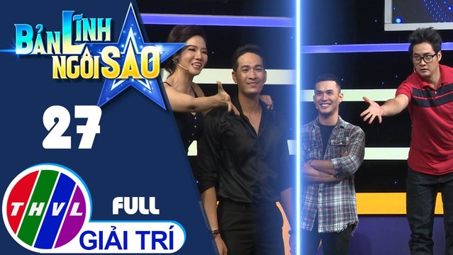 THVL | Bản lĩnh ngôi sao - Tập 27: Thành Khôn, Ngọc Duyên, Huỳnh Trường Thịnh, Ngọc Tưởng, Vân Anh, Nguyễn Quốc Trường Thịnh