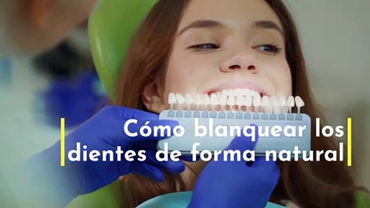 Cómo blanquear los dientes de forma natural