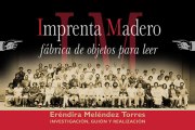 Imprenta Madero. Fábrica de objetos para leer. Objetos