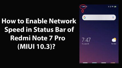 How to Enable Network Speed in Status Bar of Redmi Note 7 Pro (MIUI 10.3)?