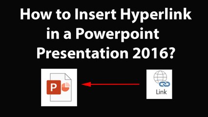 How to Insert Hyperlink in a Powerpoint Presentation 2016?