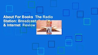 About For Books  The Radio Station: Broadcast, Satellite & Internet  Review