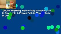 [MOST WISHED]  How to Stop Living Paycheck to Paycheck: A Proven Path to Money Mastery in Only 15