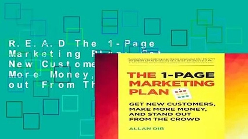 R.E.A.D The 1-Page Marketing Plan: Get New Customers, Make More Money, And Stand out From The