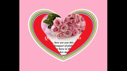 Good morning my love, brought a pink roses bouquet, love you! [Message] [Quotes and Poems]