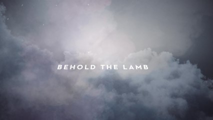 Passion - Behold The Lamb (Lyric Video/Live)