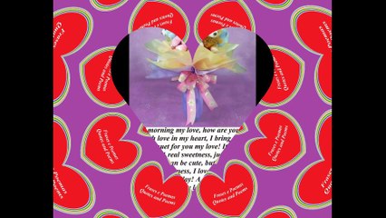 Good morning my love, I brought a teddy bear bouquet, love you! [Message] [Quotes and Poems]