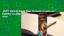 [GIFT IDEAS] Fresh Start Bariatric Cookbook: Healthy Recipes to Enjoy Favorite Foods After