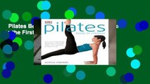 Pilates Body in Motion: A Practical Guide to the First 3 Years Complete