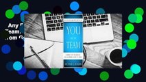 Any Format For Kindle  You Are the Team: 6 Simple Ways Teammates Can Go from Good to Great by