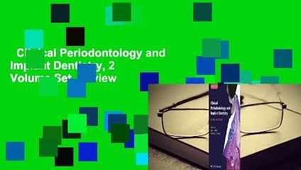 Clinical Periodontology and Implant Dentistry, 2 Volume Set  Review