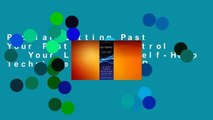 Popular Getting Past Your Past: Take Control of Your Life with Self-Help Techniques from EMDR
