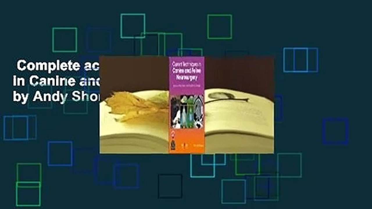 Complete acces  Current Techniques in Canine and Feline Neurosurgery by Andy Shores