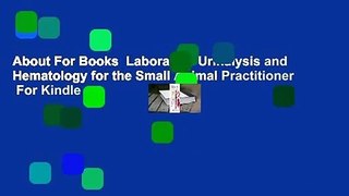 About For Books  Laboratory Urinalysis and Hematology for the Small Animal Practitioner  For Kindle