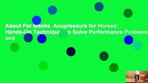 About For Books  Acupressure for Horses: Hands-On Techniques to Solve Performance Problems and