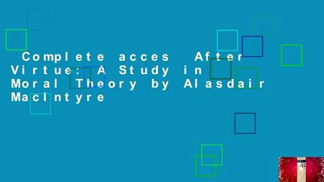 Complete acces  After Virtue: A Study in Moral Theory by Alasdair MacIntyre