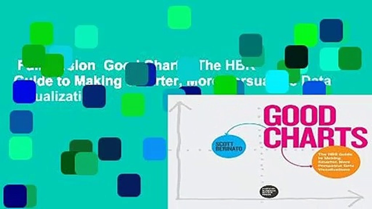 Full version  Good Charts: The HBR Guide to Making Smarter, More Persuasive Data Visualizations