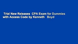 Trial New Releases  CPA Exam for Dummies with Access Code by Kenneth   Boyd