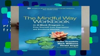 Full E-book  The Mindful Way Workbook: An 8-Week Program to Free Yourself from Depression and