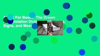 About For Books  The Dream Interpretation Dictionary: Symbols, Signs, and Meanings Complete