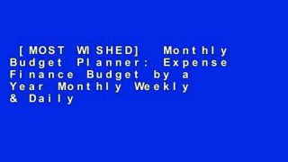 [MOST WISHED]  Monthly Budget Planner: Expense Finance Budget by a Year Monthly Weekly & Daily