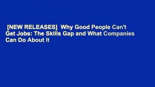 [NEW RELEASES]  Why Good People Can't Get Jobs: The Skills Gap and What Companies Can Do About It
