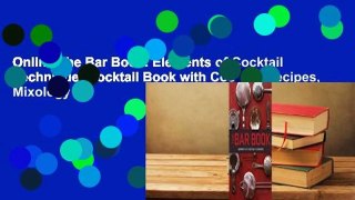 Online The Bar Book: Elements of Cocktail Technique (Cocktail Book with Cocktail Recipes, Mixology