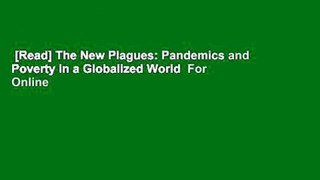 [Read] The New Plagues: Pandemics and Poverty in a Globalized World  For Online