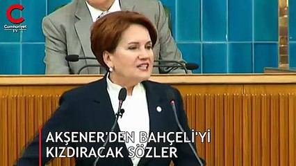 Akşener'den Bahçeli'yi kızdıracak sözler