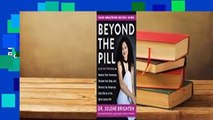 Beyond the Pill: A 30-Day Program to Balance Your Hormones, Reclaim Your Body, and Reverse the