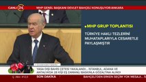 MHP Genel Başkanı Bahçeli konuşma yapıyor