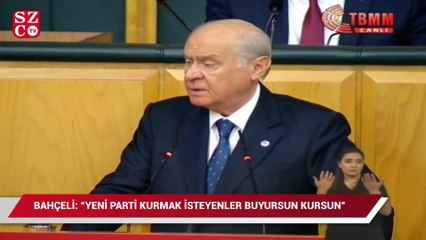 Bahçeli: "Yeni partiyi kurmak isteyenler buyursun kursunlar"