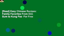 [Read] Easy Chinese Recipes: Family Favorites From Dim Sum to Kung Pao  For Free