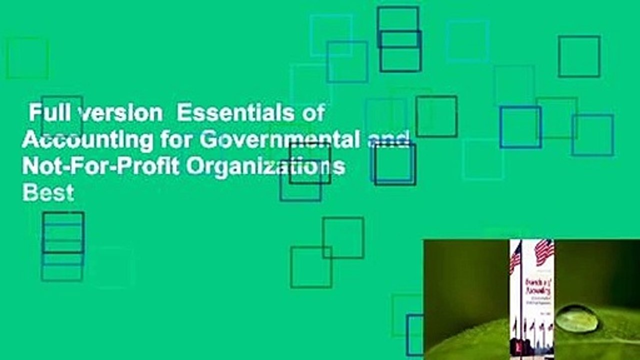 Full version  Essentials of Accounting for Governmental and Not-For-Profit Organizations  Best