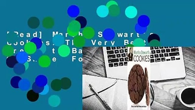 [Read] Martha Stewart's Cookies: The Very Best Treats to Bake and to Share For Online