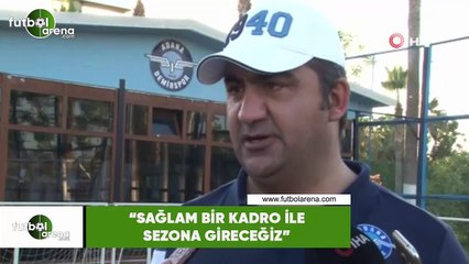 Ümit Özat: "Sağlam bir kadro ile sezona gireceğiz"