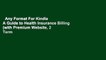 Any Format For Kindle  A Guide to Health Insurance Billing (with Premium Website, 2 Term (12
