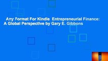 Any Format For Kindle  Entrepreneurial Finance: A Global Perspective by Gary E. Gibbons